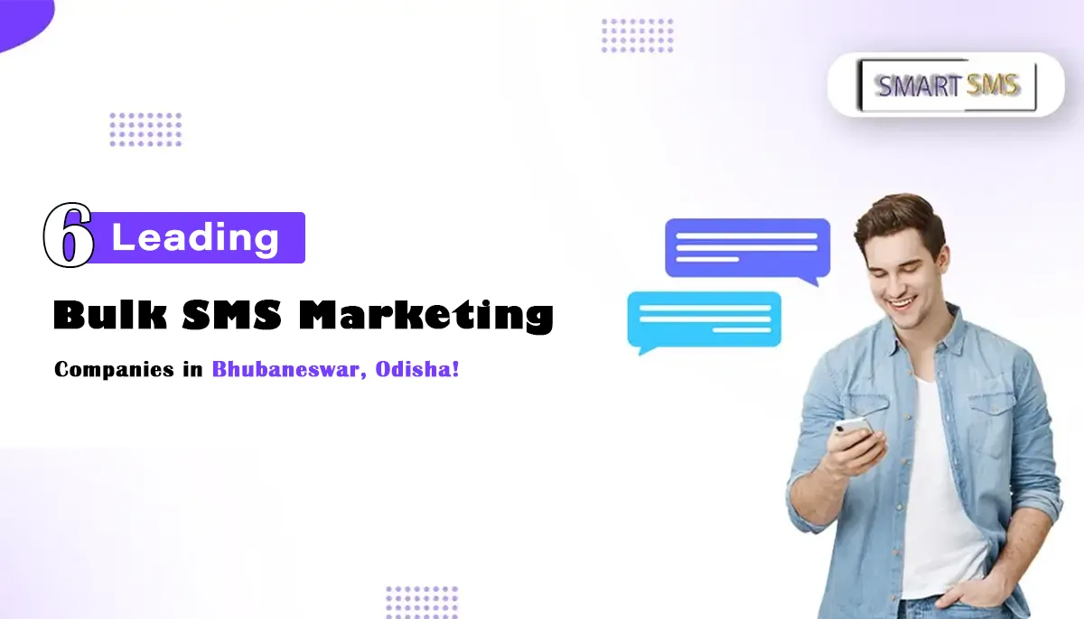 6 Leading Bulk SMS Marketing Companies in Bhubaneswar, Odisha!: Blog Image - Smart 5 Sms